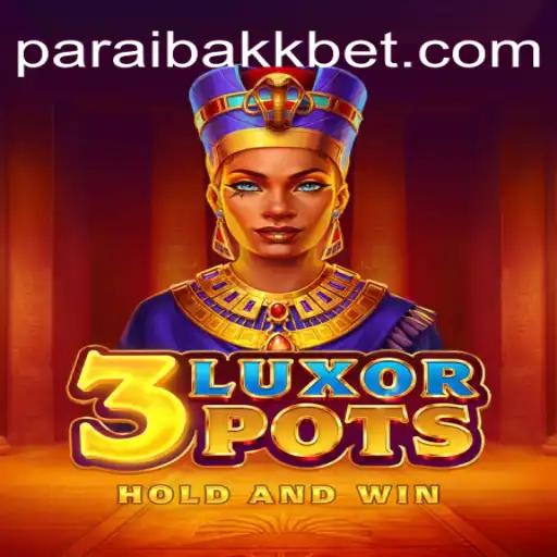 Discover the Exciting World of 3LuxorPots with ParaibaKK.com